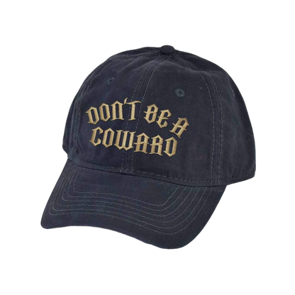 Don't Be A Coward Dad Hat - hdlm.brgnd