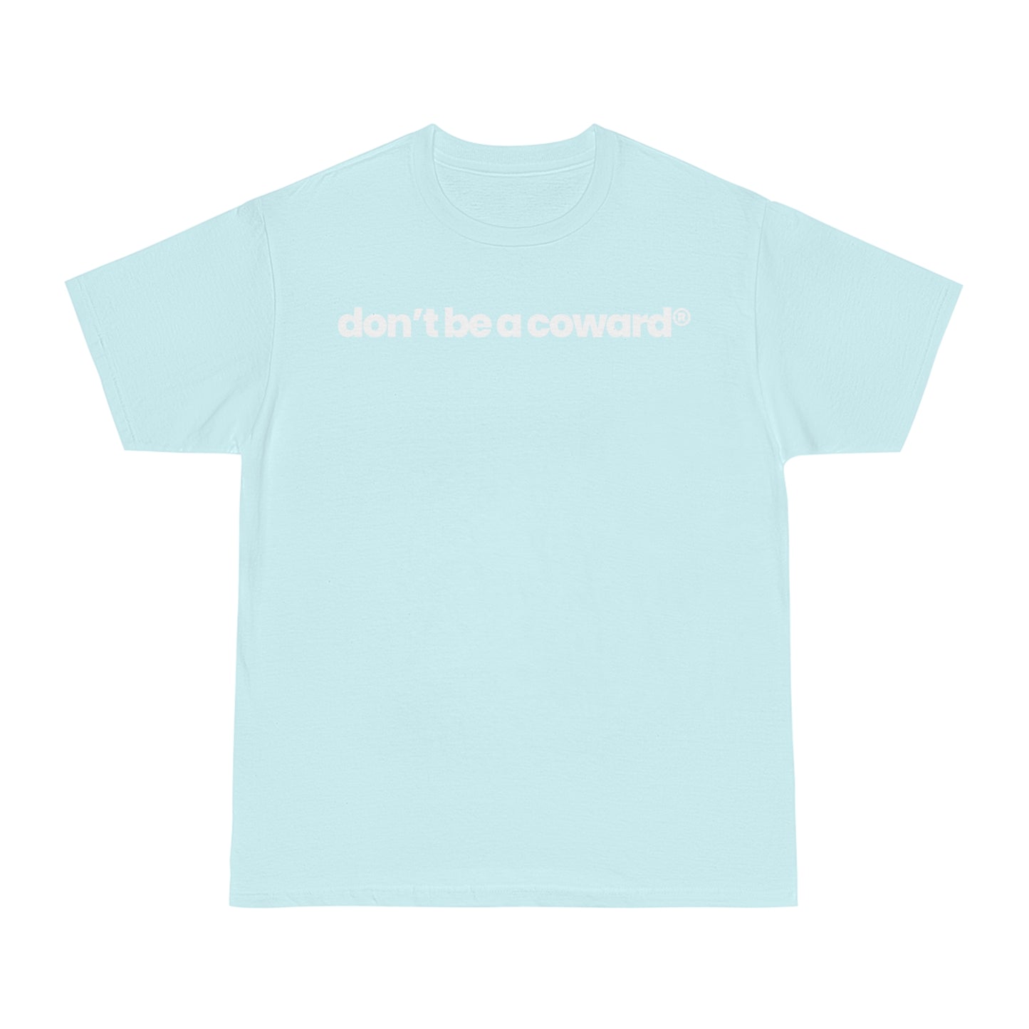 Don’t Be A Coward v2 T-shirt - hdlm.brgnd