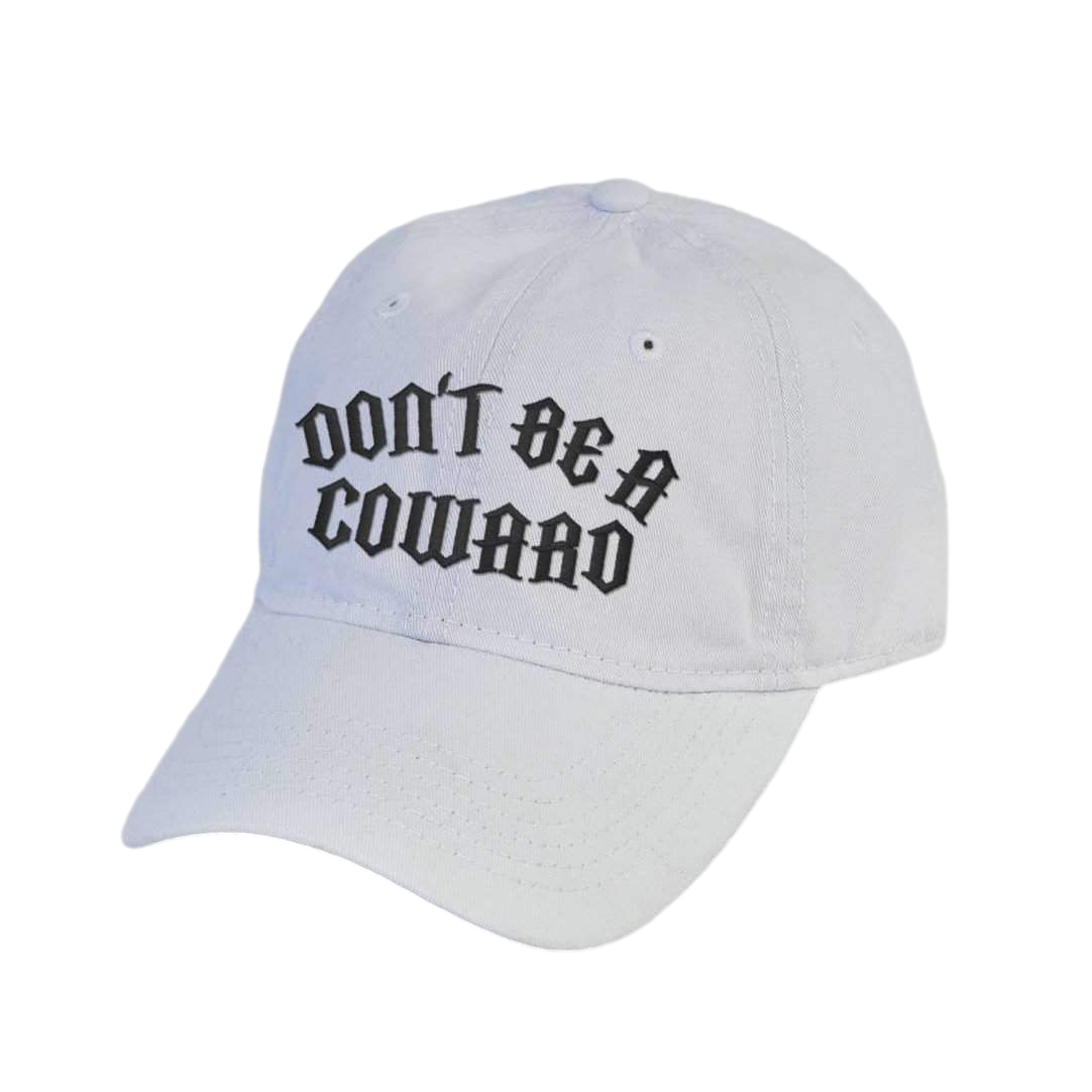Don't Be A Coward Dad Hat - hdlm.brgnd