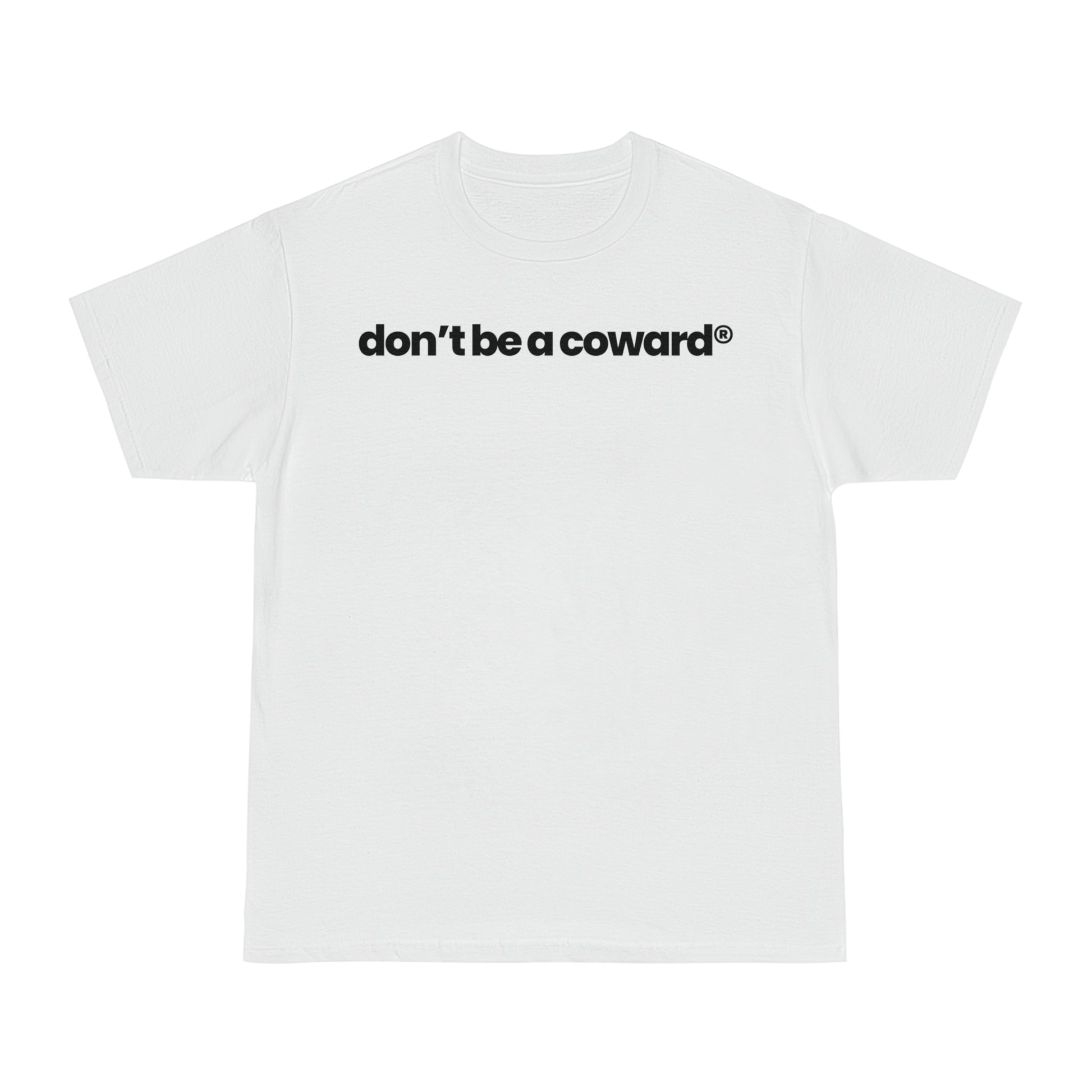 Don’t Be A Coward v2 T-shirt - hdlm.brgnd