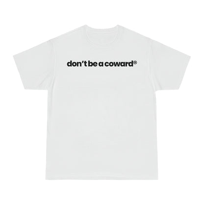 Don’t Be A Coward v2 T-shirt - hdlm.brgnd